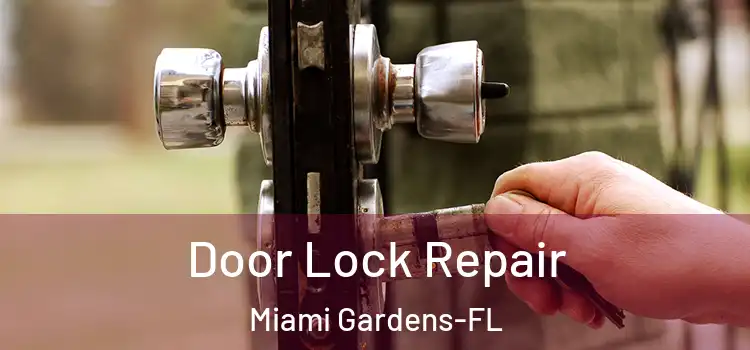 Door Lock Repair Miami Gardens-FL