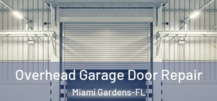  Overhead Garage Door Repair Miami Gardens-FL